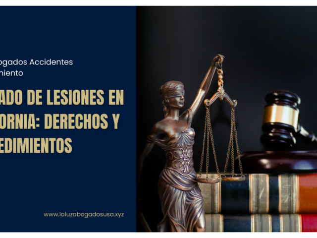 Abogado de Lesiones en California: Derechos y Procedimientos