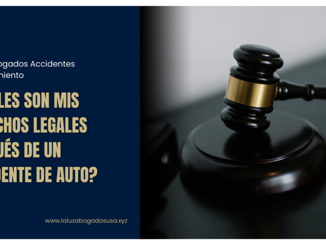 ¿Cuáles son mis derechos legales después de un accidente de auto?